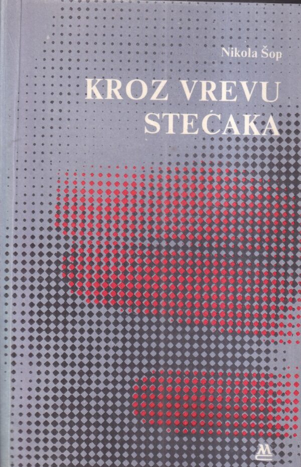 nikola Šop: kroz vrevu stećaka