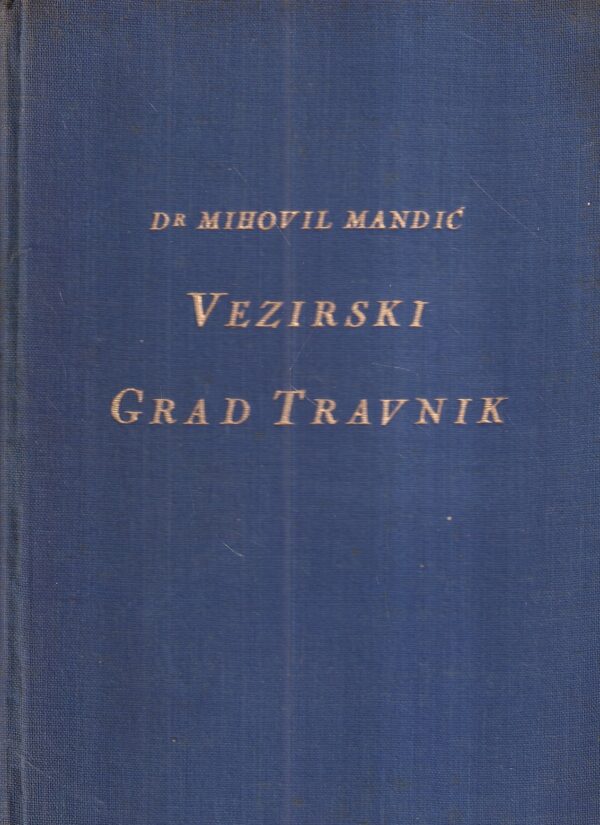 mihovil mandić: vezirski grad travnik