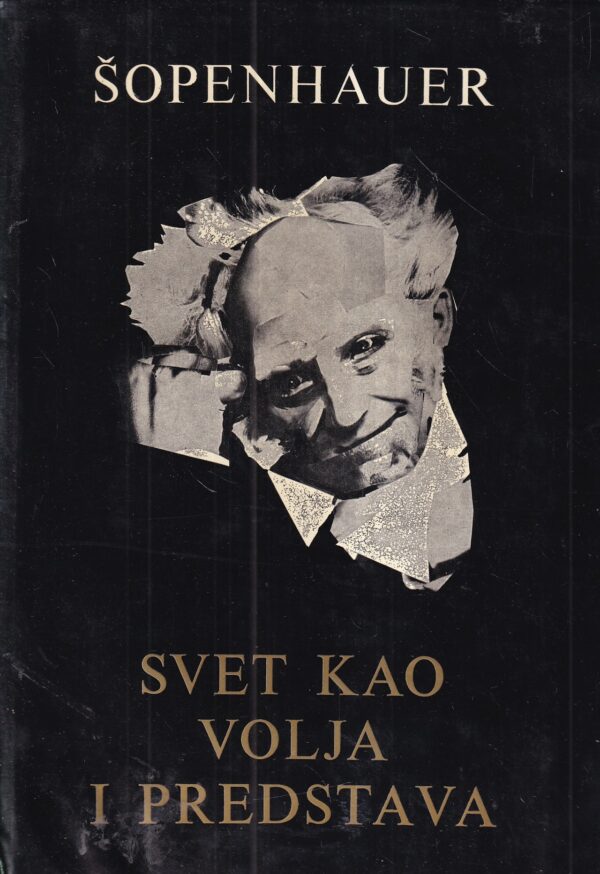 arthur shopenhauer: svet kao volja i predstava 1/2