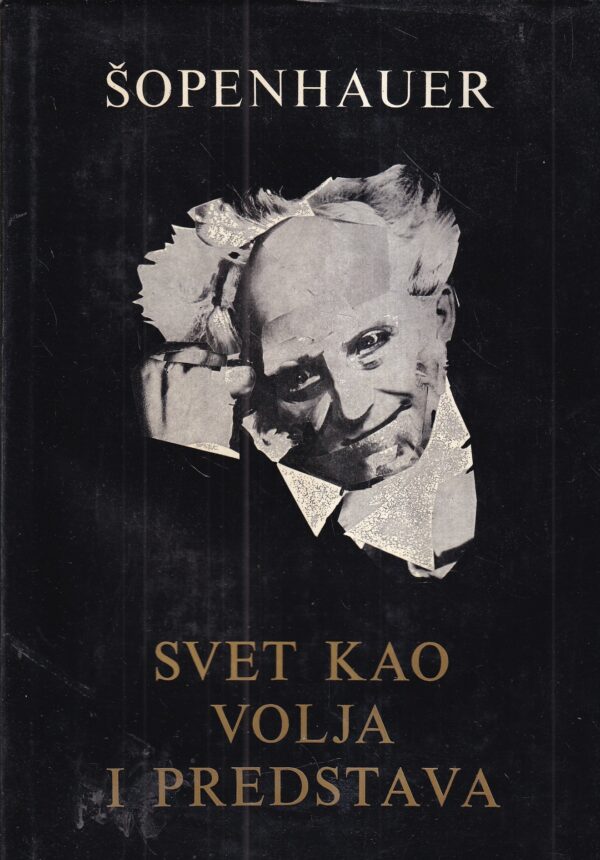 arthur shopenhauer: svet kao volja i predstava 1/2