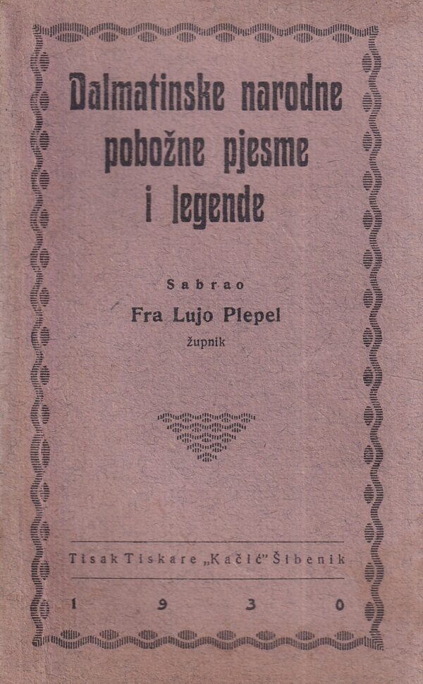 lujo plepel: dalmatinske narodne pobožne pjesme i legende