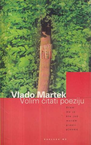 vlado martek: volim čitati poeziju (uz posvetu josipu stošiću s potpisom autora)