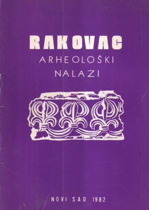 ljubivoje cerović: rakovac arheološki nalazi