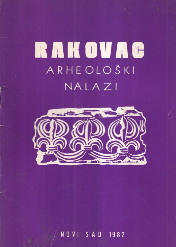 ljubivoje cerović: rakovac arheološki nalazi