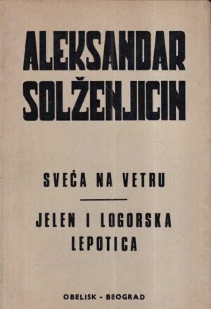 aleksandar solženjicin: sveća na vetru | jelen i logorska lepotica