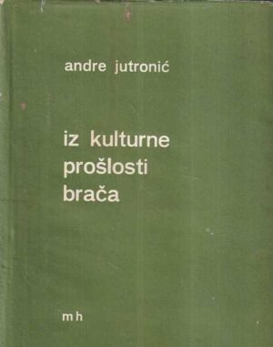 andre jutronić: iz kulturne prošlosti brača