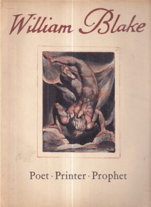 william blake: poet, printer, prophet