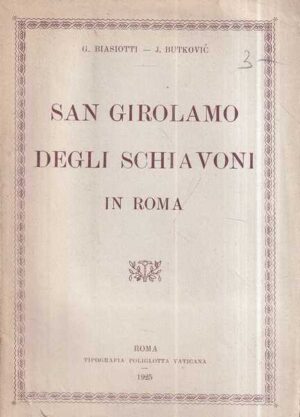 g. biasiotti, j. butković: san girolamo degli schiavoni in roma