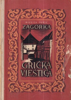 marija jurić zagorka: grička vještica sv. 1