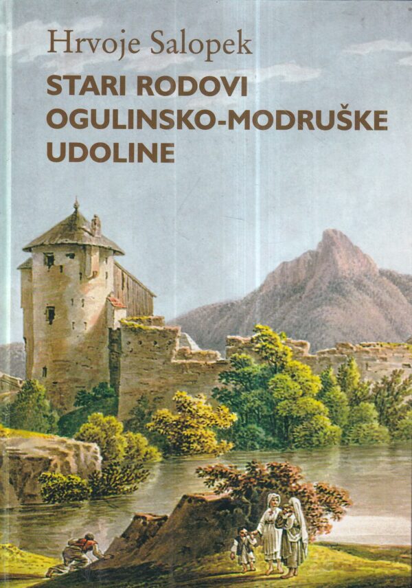 hrvoje salopek: stari rodovi ogulinsko-modruške udoline