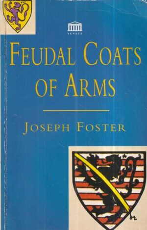 joseph foster: feudal coats of arms