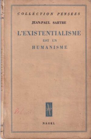 jean-paul sartre:  l'existentialisme est un humanisme