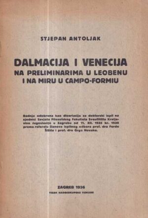 stjepan antoljak: dalmacija i venecija na preliminarima u leobenu i na miru u campo-formiu