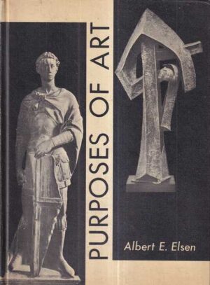 albert e. elsen: purposes of art