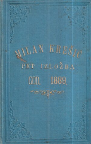 milan krešić: pet izložba god. 1889.