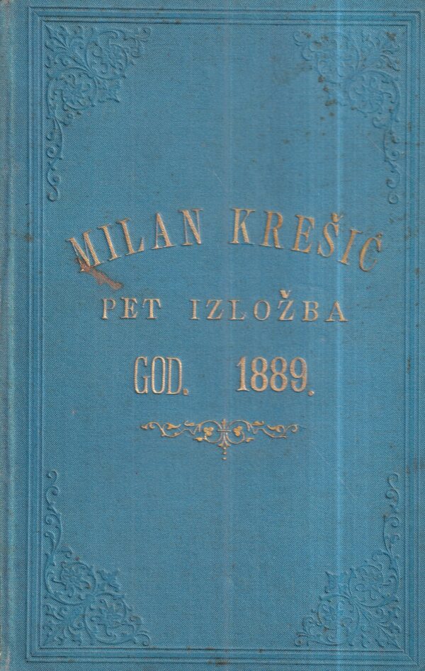 milan krešić: pet izložba god. 1889.