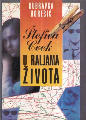 dubravka ugrešić: Štefica cvek u raljama života