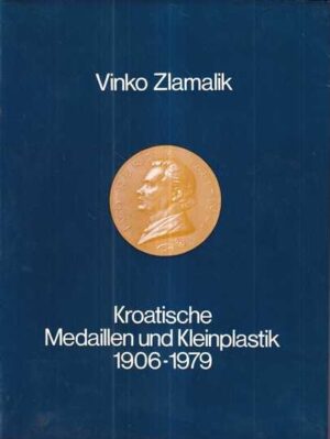 vinko zlamalik: kroatische medaillen und kleinplastik 1906-1979