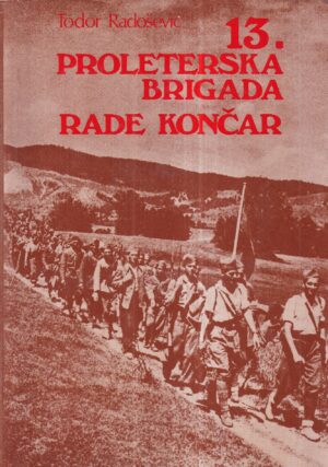 todor radošević: 13. proleterska brigada rade končar