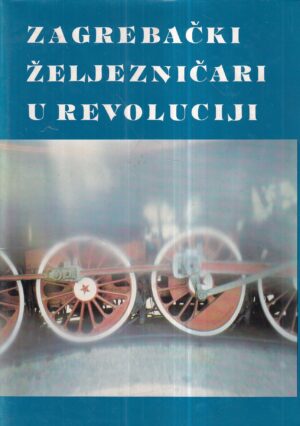 Čedomir Šukara: zagrebački željezničari u revoluciji