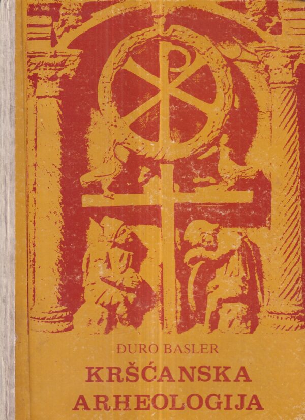 Đuro basler: kršćanska arheologija