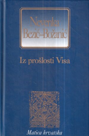 nevenka bezić-božanić: iz prošlosti visa