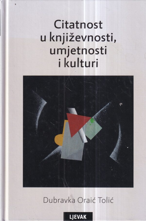 dubravka oraić tolić: citatnost u književnosti, umjetnosti i kulturi