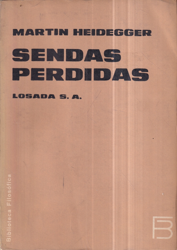 martin heidegger: sendas perdidas