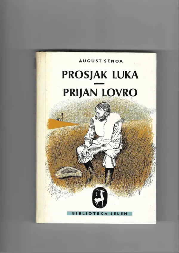 august Šenoa: prosjak luka/prijan lovro