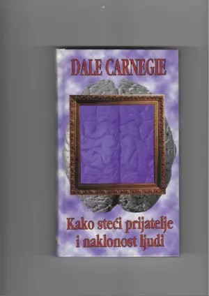 dale carneige: kako steći prijatelje i naklonost ljudi