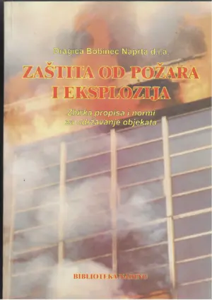 dragica bobinec naprta: zaštita od požara i eksplozija (zbirka propisa i normi za održavanje objekata)