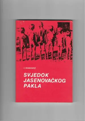 ilija ivanović: svjedok jasenovačkog pakla