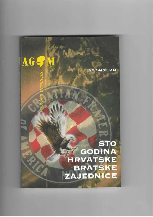 ivo smoljan: sto godina hrvatske bratske zajednice