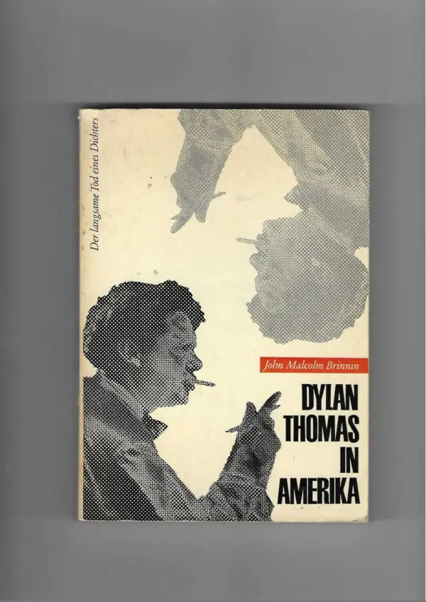 john malcolm brinnin: dylan thomas in america