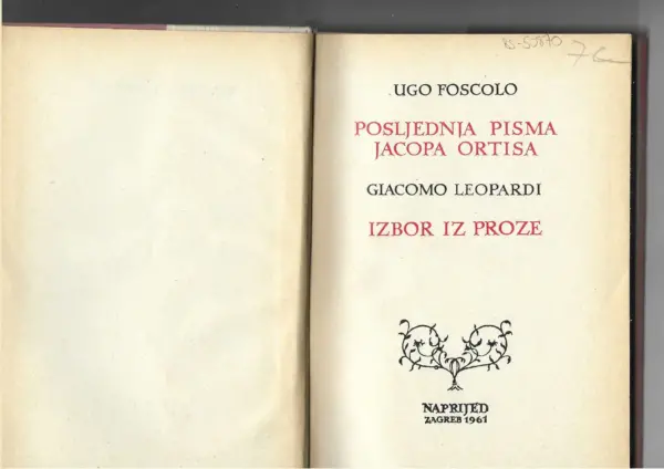 ugo foscolo i giacomo leopardi: posljednja pisma jacopa ortisa/izbor iz proze