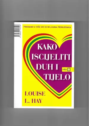 louise l. hay: kako iscijeliti duh i tijelo