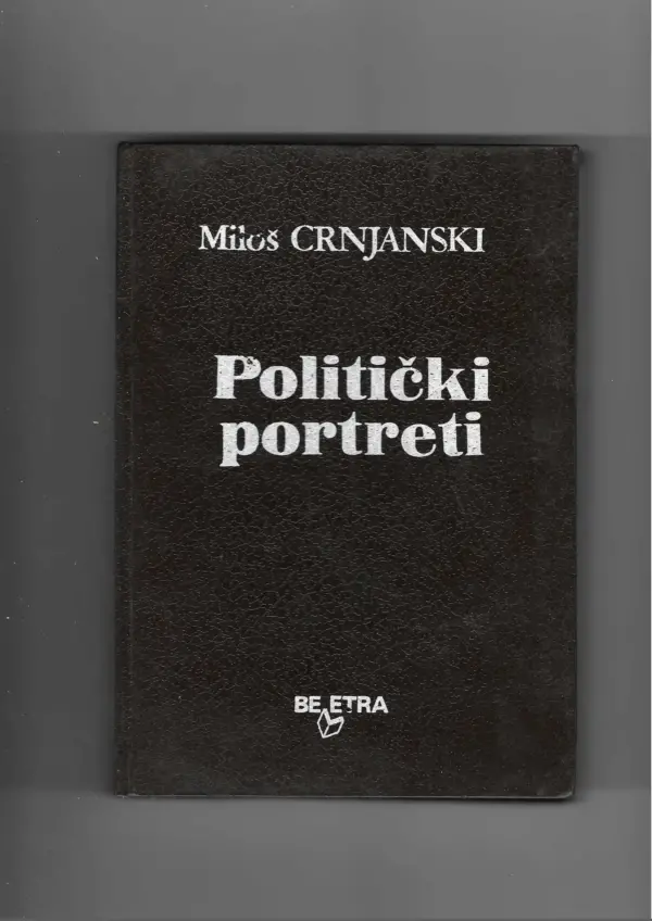 miloš crnjanski: politički portreti