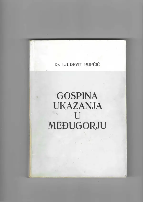 mladen rupčić: gospina ukazanja u međugorju