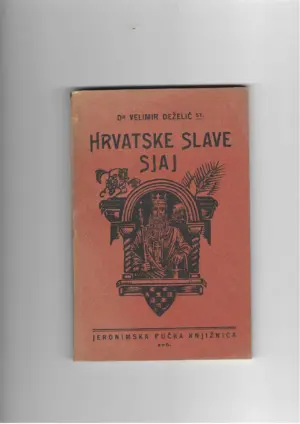 velimir deželić: hrvatske slave sjaj