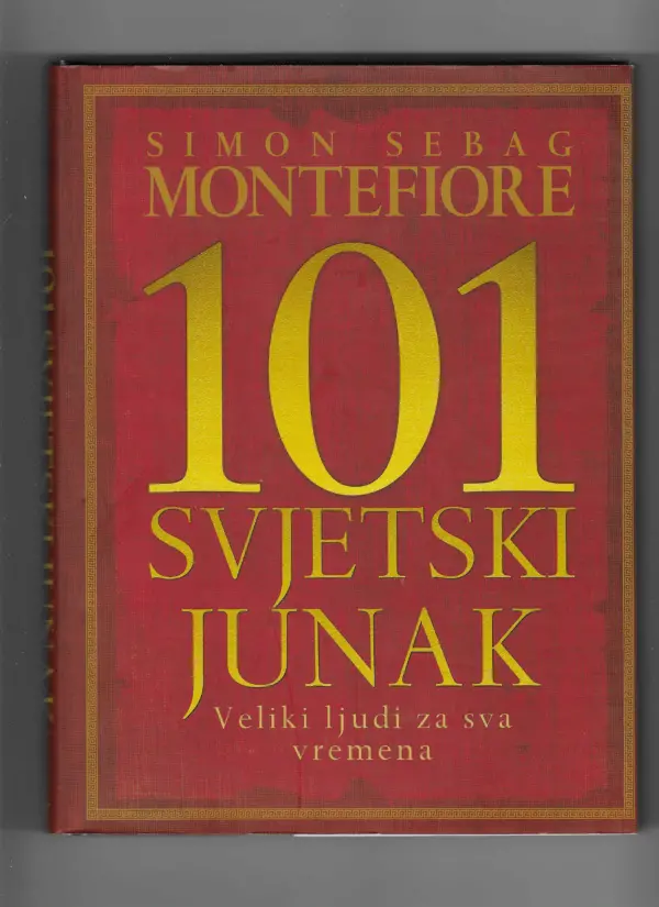 simon sebag montefiore: 101 svjetski junak