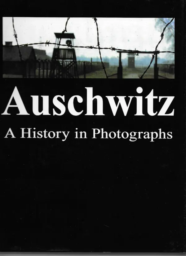 teresa swiebocka: auschwitz - a history in photographs