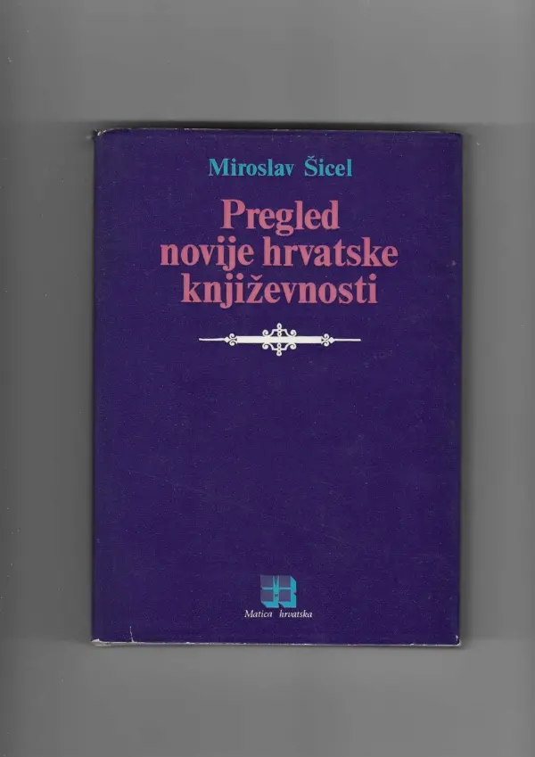 miroslav Šicel: pregled novije hrvatske književnosti