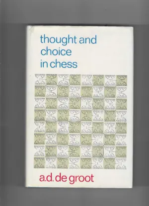 a. d. de groot: thought and choice in chess