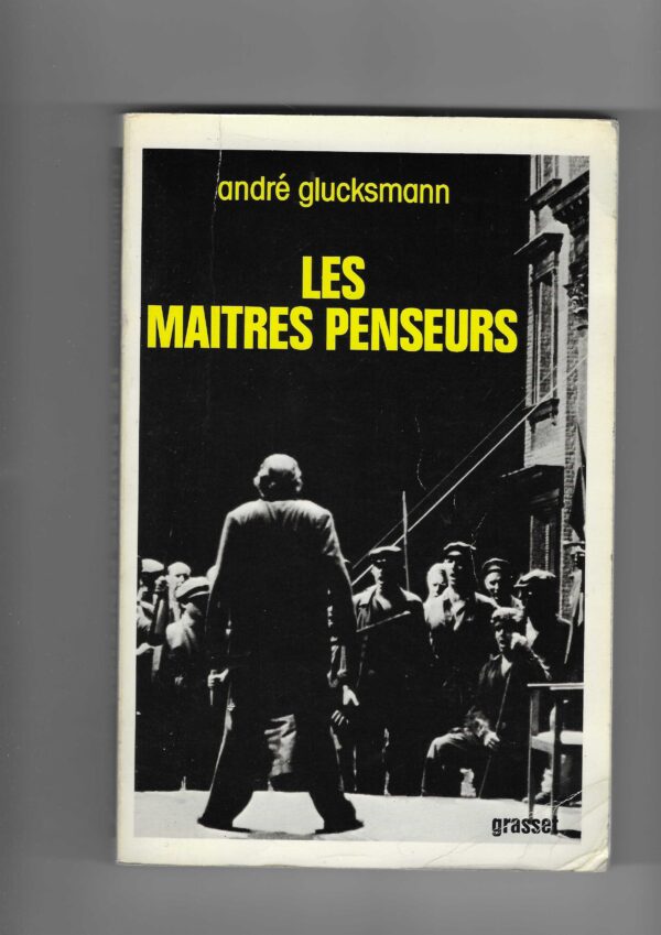 andré glucksmann: les maîtres penseurs