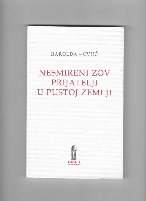 rolando barolda i krsto cviić: nesmireni zov/prijatelji u pustoj zemlji