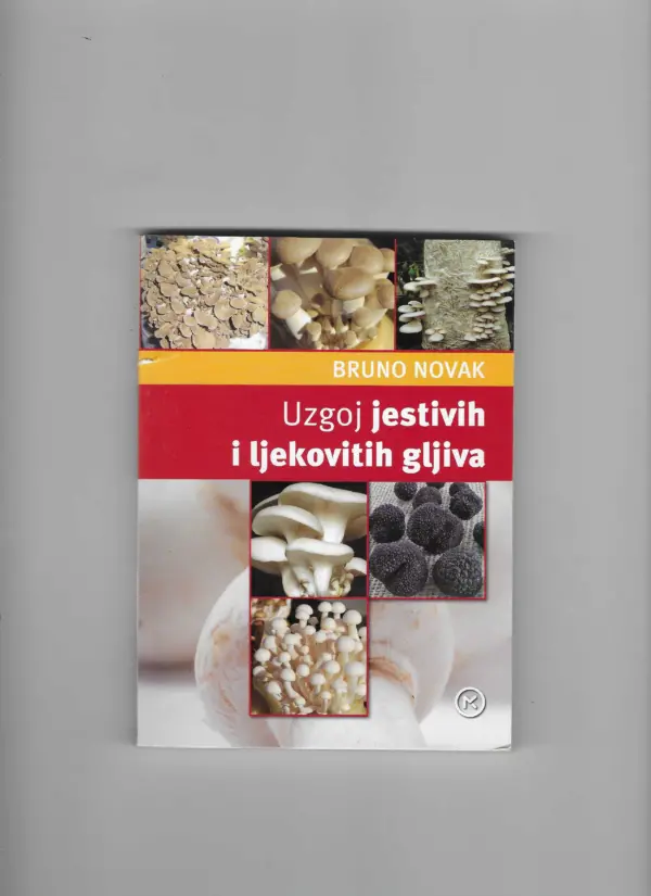 bruno novak: uzgoj jestivih i ljekovistih gljiva