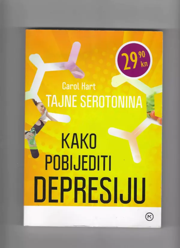 carol hart: tajne serotonina - kako pobijediti depresiju