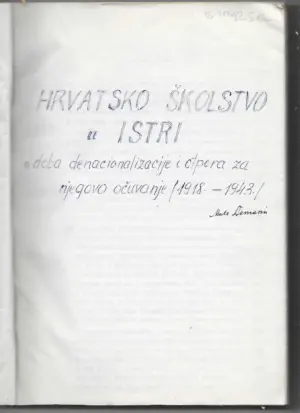 mate demarin: hrvatsko školstvo u istri u doba denacionalizacije i otpora za njegovo očuvanje(1918.-1943.)