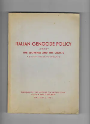 italian genocide policy against the slovenes and the croats - a selection of documents