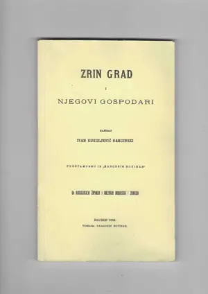 ivan kukuljević sakcinski: zrin grad i njegovi gospodari